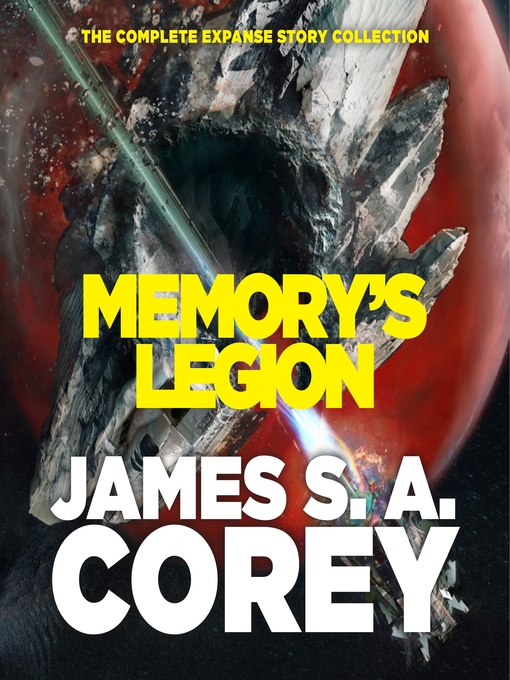 Title details for Memory's Legion by James S. A. Corey - Wait list